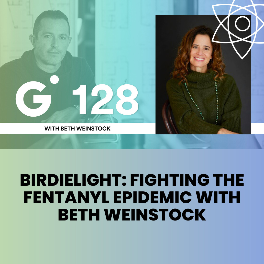 BirdieLight: Fighting the Fentanyl Epidemic w/ Beth Weinstock - Gravity Podcast
